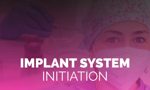 Implant System Initiation [mai 2025]